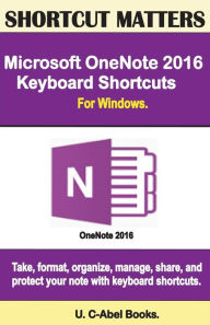 Title: Microsoft OneNote 2016 Keyboard Shortcuts For Windows, Author: U C Books