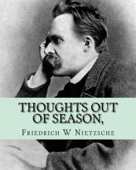 Title: Thoughts out of Season,: Part I, Author: Friedrich Wilhelm Nietzsche