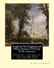 Title: England, My England and Other Stories (1922), by D. H. Lawrence: England -- Social life and customs 20th century Fiction, Author: D. H. Lawrence