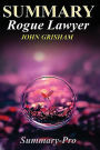SUMMARY: Rogue Lawyer:: By John Grisham