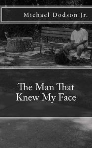 Title: The Man That Knew My Face, Author: Michael Dodson Jr