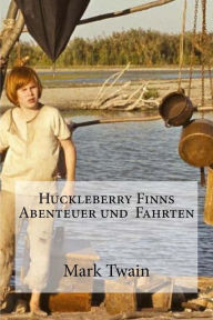 Title: Huckleberry Finns Abenteuer und Fahrten, Author: Henny Koch