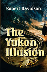 Title: The Yukon Illusion, Author: Richard Sutton