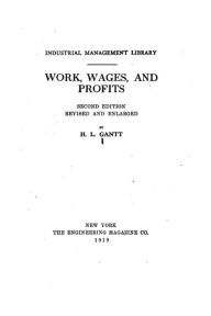 Title: Work, Wages, and Profits, Author: Henry Laurence Gantt
