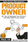 Agile Product Management: Product Owner: 27 Tips To Manage Your Product And Work