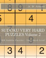 SUDOKU VERY HARD PUZZLES Volume 2: 400 Sudoku Puzzles - Very Hard Level