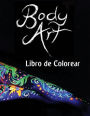 Body Art Libro de Colorear: En este A4 de 50 paginas para colorear adulto , hemos preparado una fantastica coleccion de imagenes del arte del cuerpo para el color