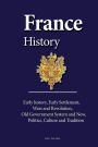 France History: Early history, Early Settlement, Wars and Revolution, Old Government System and New, Politics, Culture and Tradition