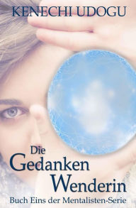 Title: Die Gedankenwenderin, Author: Jana Koebel