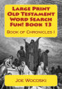 Large Print Old Testament Word Search Fun! Book 13: Book of Chronicles I
