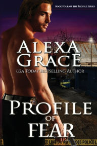 Title: Profile of Fear: Book Four of the Profile Series, Author: Alexa Grace