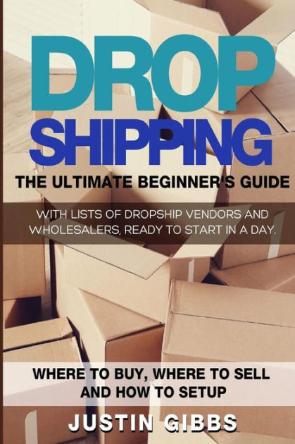 Dropshipping: The Ultimate Beginner's Guide, With Lists Of Dropship ...