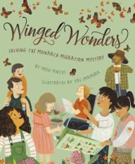 Title: Winged Wonders: Solving the Monarch Migration Mystery, Author: Meeg Pincus