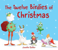 Title: The Twelve Birdies of Christmas, Author: Jennifer Sattler