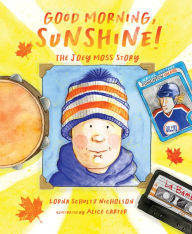 Title: Good Morning, Sunshine!: The Joey Moss Story, Author: Lorna Schultz Nicholson
