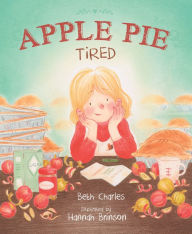 Title: Apple Pie Tired, Author: Beth Charles