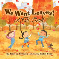Title: We Want Leaves!: A Fall Chant, Author: Jamie A. Swenson