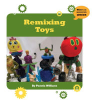Title: Remixing Toys, Author: Pam Williams