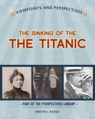 Title: Viewpoints on the Sinking of the Titanic, Author: Kristin J. Russo