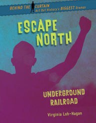 Title: Escape North: Underground Railroad, Author: Virginia Loh-Hagan