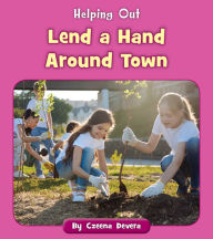 Title: Lend a Hand Around Town, Author: Czeena Devera