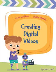 Title: Creating Digital Videos, Author: Amber Lovett