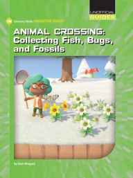 Title: Animal Crossing: Collecting Fish, Bugs, and Fossils, Author: Josh Gregory
