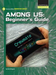 Title: Among Us: Beginner's Guide, Author: Josh Gregory