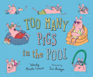 Title: Too Many Pigs in the Pool, Author: Wendy Hinote Lanier