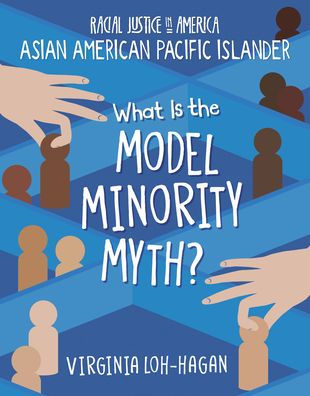 What Is the Model Minority Myth?