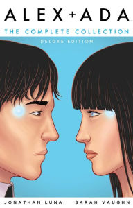 Title: Alex + Ada : The Complete Collection Deluxe Edition, Author: Jonathan Luna