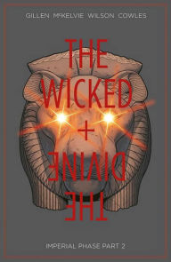 Title: The Wicked + The Divine, Volume 6: Imperial Phase, Part 2, Author: Kieron Gillen