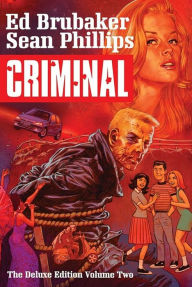 Title: Criminal: The Deluxe Edition, Volume 2, Author: Ed Brubaker