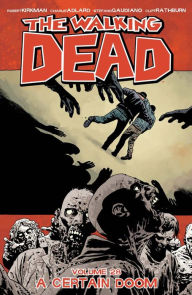 Title: The Walking Dead, Volume 28: A Certain Doom, Author: Robert Kirkman