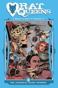 Title: Rat Queens, Volume 5: The Colossal Magic Nothing, Author: Kurtis J. Wiebe