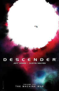 Title: Descender, Volume 6: The Machine War, Author: Jeff Lemire