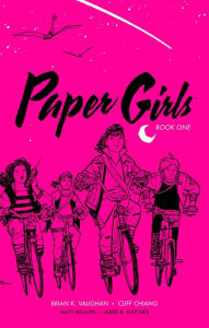 Title: Paper Girls Deluxe Edition, Book One, Author: Brian K. Vaughan