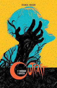 Outcast by Kirkman & Azaceta Volume 6: Invasion