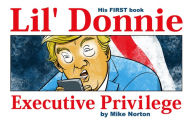 Title: Lil' Donnie Volume 1: Executive Privilege, Author: Mike Norton