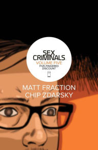 Title: Sex Criminals, Volume 5: Five-Fingered Discount, Author: Matt Fraction