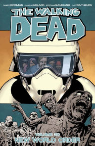 Title: The Walking Dead, Volume 30: New World Order, Author: Robert Kirkman