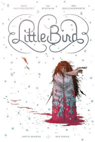 Download free books in english Little Bird: The Fight for Elder's Hope ePub 9781534313453 by Darcy Van Poelgeest, Ian Bertram