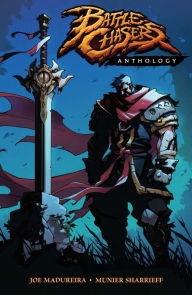 Title: Battle Chasers Anthology, Author: Joe Madureira