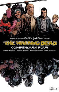 Title: The Walking Dead Compendium, Volume 4, Author: Robert Kirkman