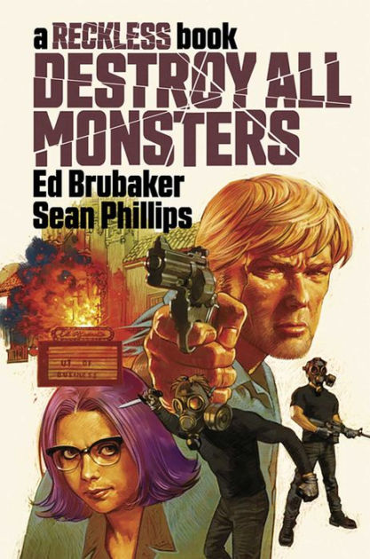 Destroy All Monsters (Reckless Series #3) by Ed Brubaker