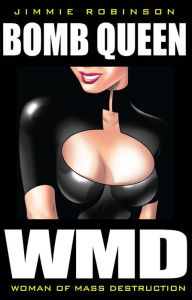 Title: Bomb Queen, Vol. I: Woman Of Mass Destruction, Author: Jimmie Robinson