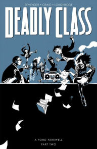 Title: Deadly Class, Volume 12: A Fond Farewell, Part Two, Author: Rick Remender