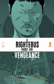 Title: A Righteous Thirst For Vengeance Vol. 1, Author: Rick Remender
