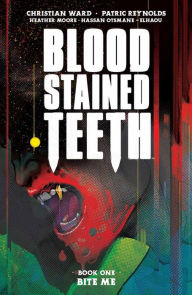 Title: Blood Stained Teeth vol. 1: Bite Me, Author: Christian Ward