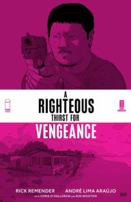 Title: A Righteous Thirst For Vengeance Vol. 2, Author: Rick Remender